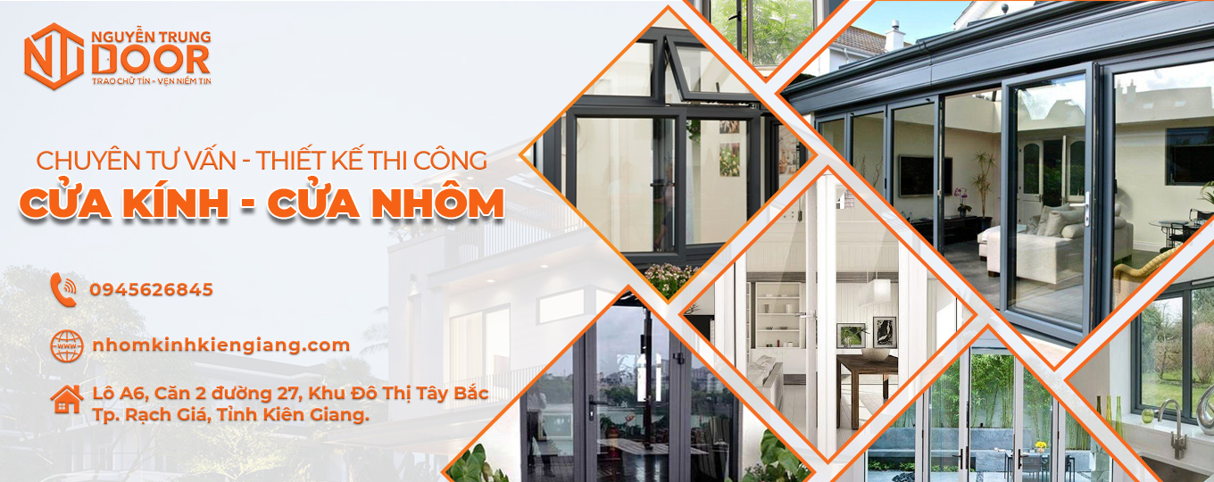 Giới thiệu về Nguyễn Trung Door – Nhà thầu nhôm kính hàng đầu Kiên ...